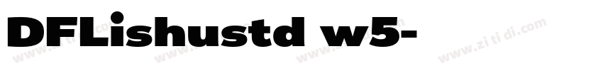 DFLishustd w5字体转换